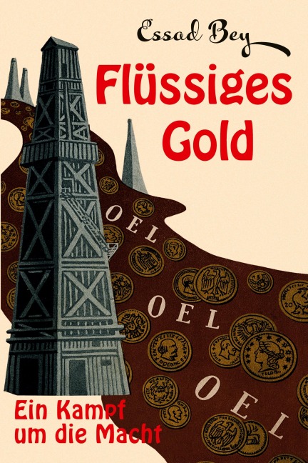 Flüssiges Gold - Essad Bey