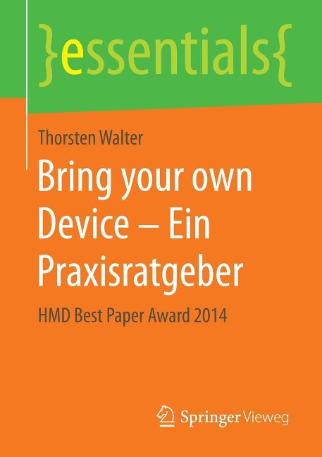 Bring your own Device - Ein Praxisratgeber - Thorsten Walter