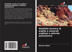 Cover-Bild zum Titel 'Stabilità termica di argille e minerali argillosi e attività pozzolanica' von 'Michael Njoku'