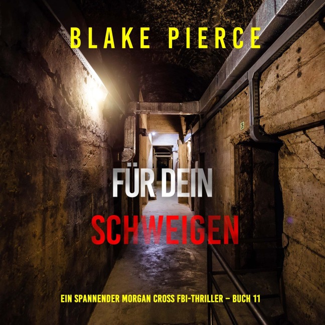 Für dein Schweigen (Ein spannender Morgan Cross FBI-Thriller ¿ Buch 11) - Blake Pierce