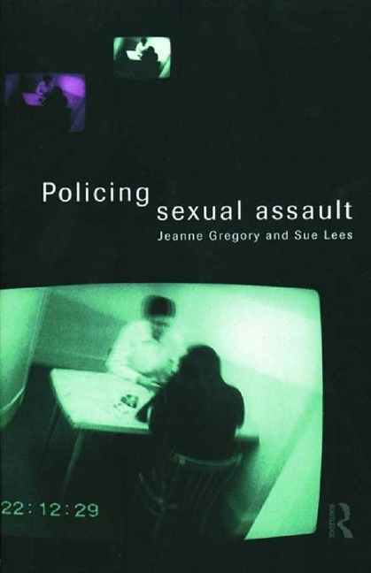 Policing Sexual Assault - Jeanne Gregory, Sue Lees