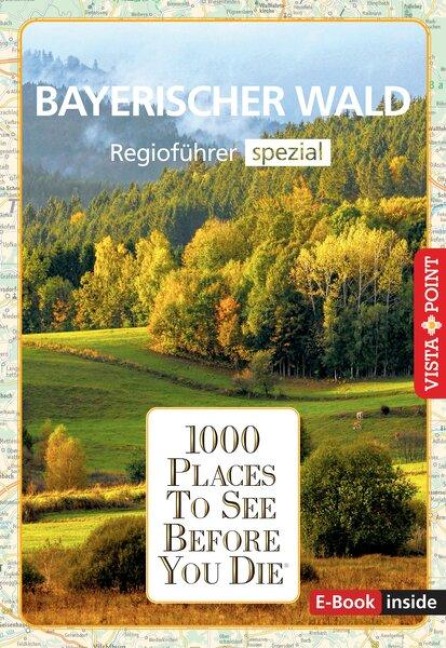 Reiseführer Bayerischer Wald. Regioführer inklusive Ebook. Ausflugsziele, Sehenswürdigkeiten, Restaurants & Hotels uvm. - Marlis Kappelhoff, Gregor Wolf
