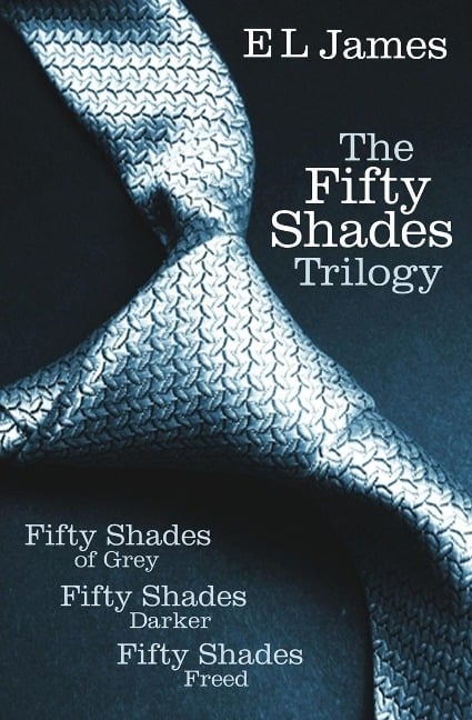 Fifty Shades Trilogy: Fifty Shades of Grey / Fifty Shades Darker / Fifty Shades Freed - E L James