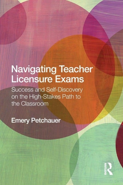 Navigating Teacher Licensure Exams - Emery Petchauer