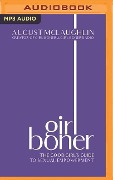 Girl Boner: The Good Girl's Guide to Sexual Empowerment - August McLaughlin