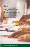 Cover-Bild zum Titel 'Dalla progettazione alla valutazione. Modelli e metodi per educatori e formatori' von 'Emanuela Maria Teresa Torre'