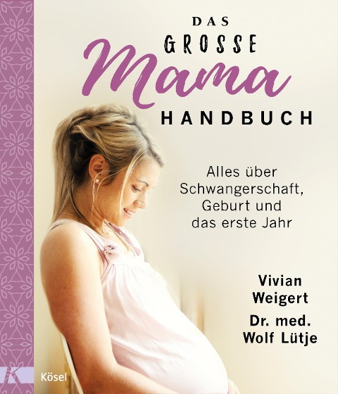 Das große Mama-Handbuch - Vivian Weigert, Wolf Lütje