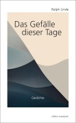 Cover-Bild zum Titel 'Das Gefälle dieser Tage' von 'Ralph Linde'