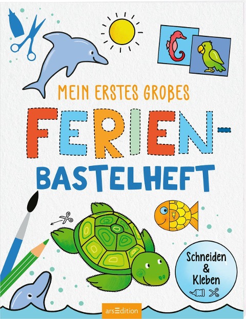 Mein erstes großes Ferien-Bastelheft - 