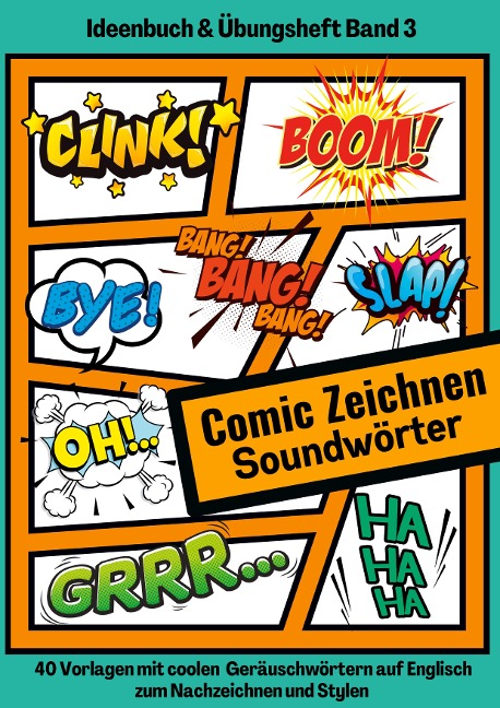 Comic Soundwörter zeichnen und kreativ gestalten Schriftarten Buchstaben Ideenbuch und Übungsheft für Kinder, Teenager, Erwachsene 40 Vorlagen mit coolen Geräuschwörtern auf Englisch - Cake Navarro