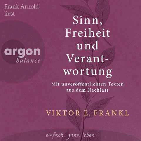 Sinn, Freiheit und Verantwortung - Viktor E. Frankl