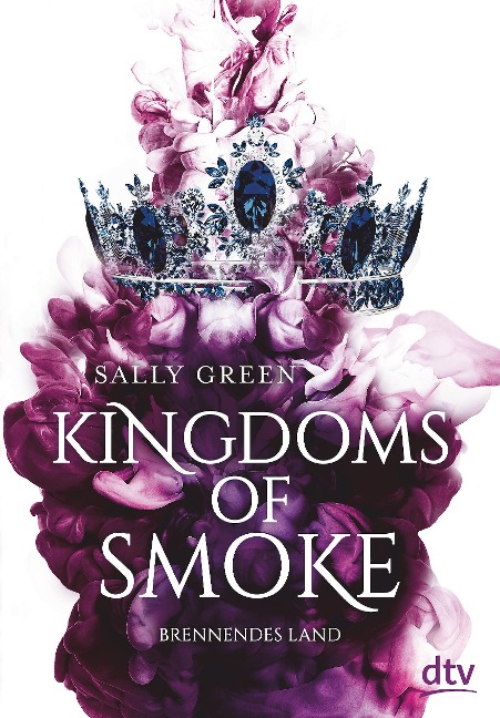 Kingdoms of Smoke - Brennendes Land - Sally Green