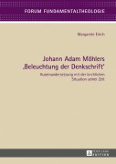 Cover-Bild zum Titel 'Johann Adam Möhlers 'Beleuchtung der Denkschrift'' von 'Margarete Eirich'