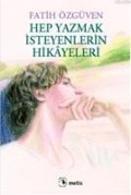 Cover-Bild zum Titel 'Hep Yazmak Isteyenlerin Hikayeleri' von 'Fatih Özgüven'