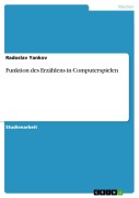 Cover-Bild zum Titel 'Funktion des Erzählens in Computerspielen' von 'Radoslav Yankov'