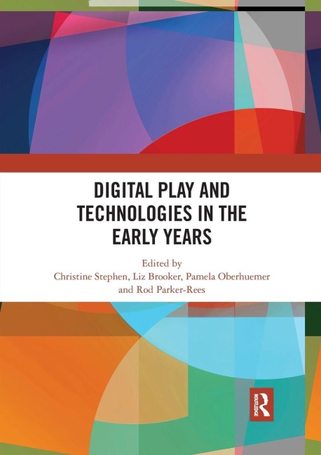 Digital Play and Technologies in the Early Years - 