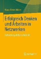Erfolgreich Denken und Arbeiten in Netzwerken - Klaus-Dieter Müller