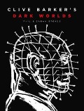 Cover-Bild zum Titel 'Clive Barker's Dark Worlds' von 'Phil Stokes, Sarah Stokes'
