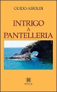 Intrigo a Pantelleria - Guido Airoldi