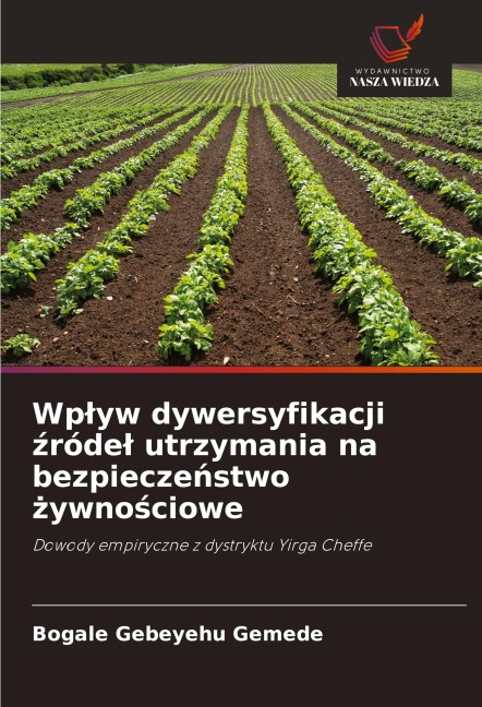 Wp¿yw dywersyfikacji ¿róde¿ utrzymania na bezpiecze¿stwo ¿ywno¿ciowe - Bogale Gebeyehu Gemede