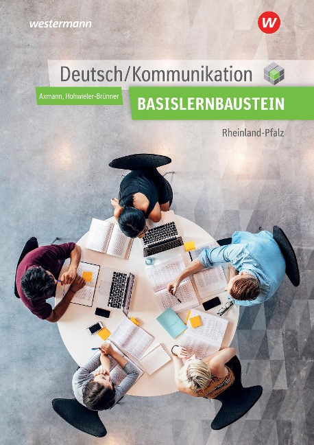 Deutsch / Kommunikation. Basisbaustein. Arbeitsheft. Berufsfachschule I. Rheinland-Pfalz - Alfons Axmann, Gabriele Hohwieler-Brünner