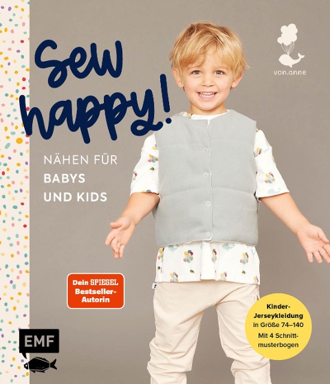 Sew happy! - Nähen für Babys und Kids mit @von.anne - Anne Stettner
