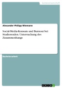 Cover-Bild zum Titel 'Social-Media-Konsum und Burnout bei Studierenden. Untersuchung des Zusammenhangs' von 'Alexander Philipp Wiemann'