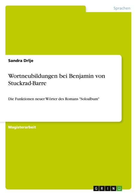Wortneubildungen bei Benjamin von Stuckrad-Barre - Sandra Drlje