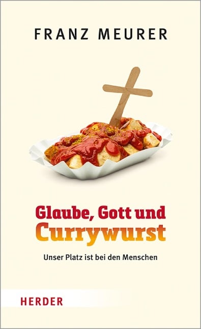 Glaube, Gott und Currywurst - Franz Meurer