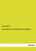 Cover-Bild zum Titel 'Geschichte der Israelitischen Religion' von 'Karl Marti'