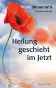 Cover-Bild zum Titel 'Heilung geschieht im Jetzt' von 'Renée Bonanomi'
