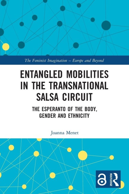 Entangled Mobilities in the Transnational Salsa Circuit - Joanna Menet