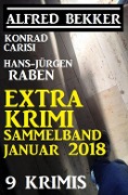 Cover-Bild zum Titel 'Extra Krimi Sammelband Januar 2018: 9 Krimis' von 'Alfred Bekker, Jay Desmond, Konrad Carisi'