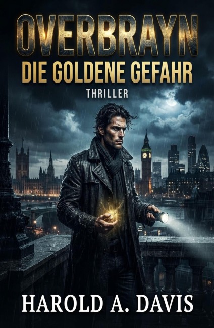 Overbrayn - Die goldene Gefahr: Thriller - Harold A. Davis