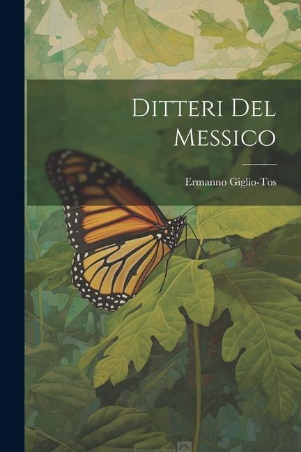 Ditteri del Messico - Ermanno Giglio-Tos
