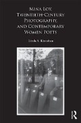 Cover-Bild zum Titel 'Mina Loy, Twentieth-Century Photography, and Contemporary Women Poets' von 'Linda A. Kinnahan'