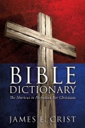 Cover-Bild zum Titel 'Bible Dictionary' von 'James E. Crist'