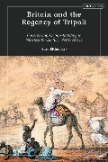 Cover-Bild zum Titel 'Britain and the Regency of Tripoli' von 'Sara M. Elgaddari'