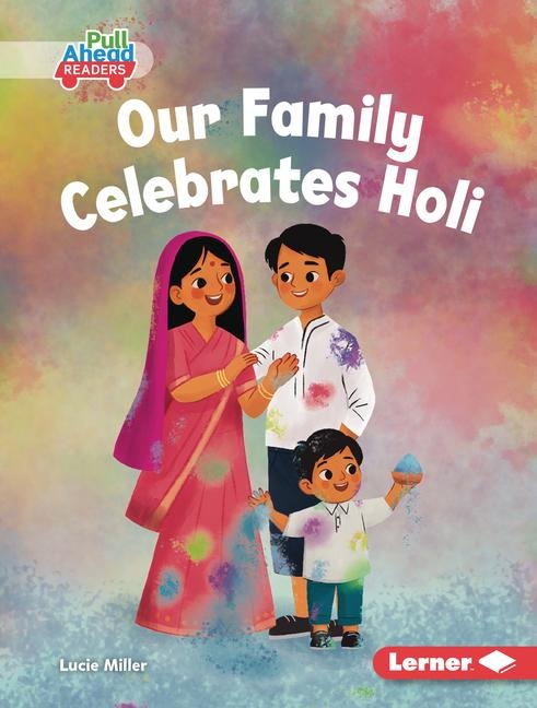 Our Family Celebrates Holi - Lucie Miller