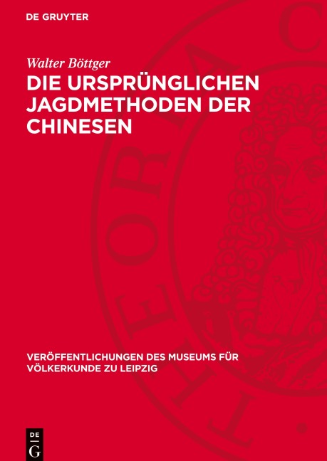Die ursprünglichen Jagdmethoden der Chinesen - Walter Böttger
