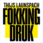 Cover-Bild zum Titel 'Fokking druk' von 'Thijs Launspach'