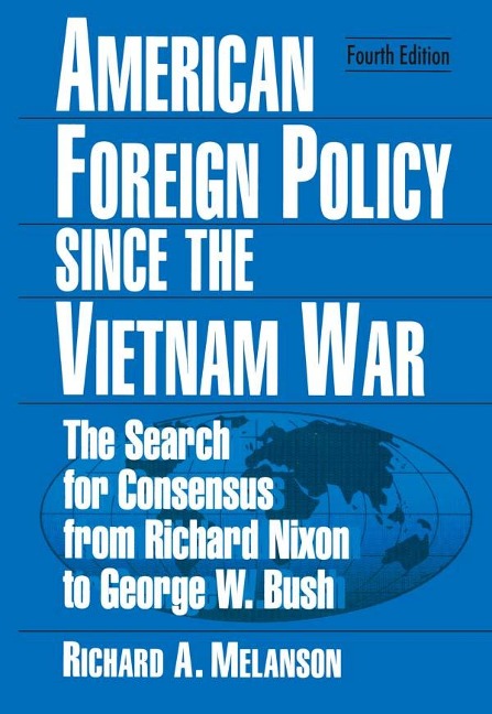 American Foreign Policy Since the Vietnam War - Richard A Melanson