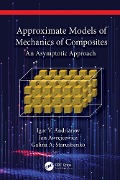Cover-Bild zum Titel 'Approximate Models of Mechanics of Composites' von 'Igor V. Andrianov, Galina A. Starushenko, Jan Awrejcewicz'