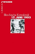 Cover-Bild zum Titel '17. Juni 1953' von 'Ilko-Sascha Kowalczuk'