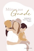 Cover-Bild zum Titel 'Mütter aus Gnade' von 'Susanna Arn'
