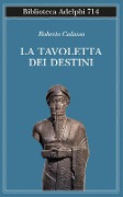 Cover-Bild zum Titel 'La tavoletta dei destini' von 'Roberto Calasso'