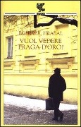 Vuol vedere Praga d'oro? - Bohumil Hrabal
