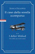 Cover-Bild zum Titel 'Il caso della sorella scomparsa. I delitti Mitford' von 'Jessica Fellowes'