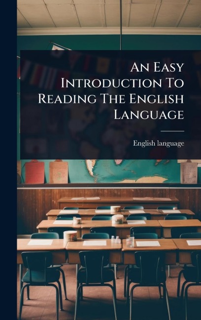 An Easy Introduction To Reading The English Language - English Language