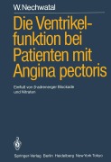 Cover-Bild zum Titel 'Die Ventrikelfunktion bei Patienten mit Angina pectoris' von 'W. Nechwatal'